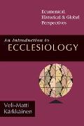Introduction to Ecclesiology Ecumenical Historical & Global Perspectives