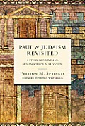 Paul & Judaism Revisited A Study of Divine & Human Agency in Salvation