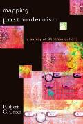 Mapping Postmodernism: A Survey of Christian Options