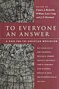 To Everyone an Answer A Case for the Christian Worldview