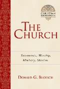 The Church: Sacraments, Worship, Ministry, Mission Volume 6