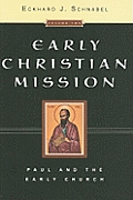 Early Christian Mission Volume Two Paul & the Early Church