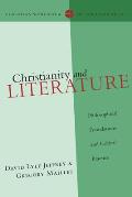 Christianity & Literature Philosophical Foundations & Critical Practice