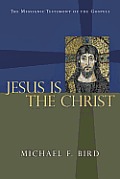 Jesus Is the Christ The Messianic Testimony of the Gospels