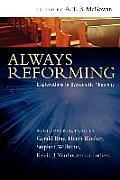 Always Reforming: Explorations in Systematic Theology