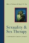Sexuality and Sex Therapy: A Comprehensive Christian Appraisal