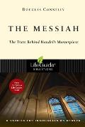 The Messiah: The Texts Behind Handel's Masterpiece: 8 Studies for Individuals or Groups