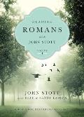 Reading Romans with John Stott: 10 Weeks for Individuals or Groups Volume 1