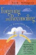 Forgiving and Reconciling: Finding Our Way Through Cultural Challenges (Revised)