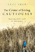 The Crime of Living Cautiously: Hearing God's Call to Adventure