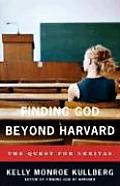 Finding God Beyond Harvard The Quest for Veritas