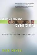 Seeing Through Cynicism: A Reconsideration of the Power of Suspicion