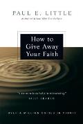How To Give Away Your Faith