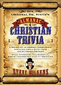 Original Dr Steves Almanac of Christian Trivia A Miscellany of Oddities Instructional Anecdotes Little Known Facts & Occasional Frivolity