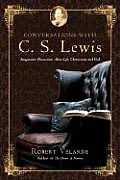 Conversations with C S Lewis Imaginative Discussions about Life Christianity & God