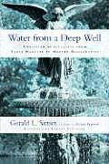 Water from a Deep Well Christian Spirituality from Early Martyrs to Modern Missionaries
