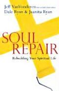 Soul Repair Rebuilding Your Spiritual Life