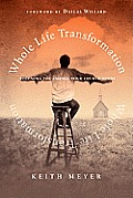 Whole Life Transformation Becoming the Change Your Church Needs
