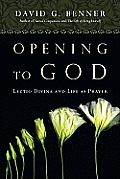 Opening to God Lectio Divina & Life as Prayer