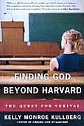 Finding God Beyond Harvard The Quest for Veritas