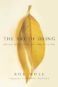 Art of Dying Living Fully into the Life to Come