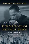 Birmingham Revolution: Martin Luther King Jr.'s Epic Challenge to the Church