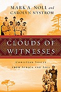 Clouds of Witnesses Christian Voices from Africa & Asia