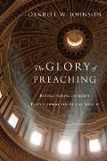 The Glory of Preaching: Participating in God's Transformation of the World