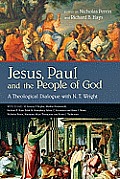 Jesus, Paul and the People of God: A Theological Dialogue with N. T. Wright