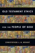 Old Testament Ethics For The People Of God