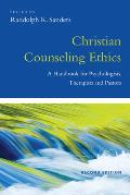 Christian Counseling Ethics A Handbook for Psychologists Therapists & Pastors 2nd Edition