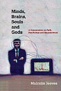 Minds Brains Souls & Gods A Conversation On Faith Psychology & Neuroscience