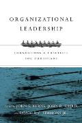Organizational Leadership: Foundations & Practices for Christians