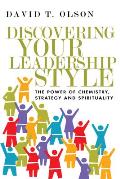 Discovering Your Leadership Style The Power of Chemistry Strategy & Spirituality
