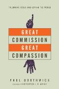 Great Commission Great Compassion Following Jesus & Loving the World