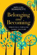 Belonging & Becoming Creating a Thriving Family Culture