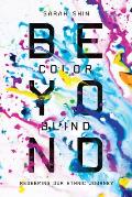 Beyond Colorblind Redeeming Our Ethnic Journey