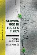Serving God in Today's Cities: Facing the Challenges of Urbanization