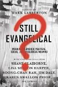Still Evangelical Insiders Reconsider Political Social & Theological Meaning