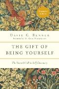 The Gift of Being Yourself: The Sacred Call to Self-Discovery