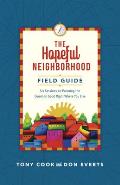 The Hopeful Neighborhood Field Guide: Six Sessions on Pursuing the Common Good Right Where You Live