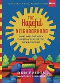 The Hopeful Neighborhood: What Happens When Christians Pursue the Common Good