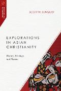 Explorations in Asian Christianity: History, Theology, and Mission