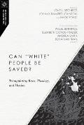 Can White People Be Saved?: Triangulating Race, Theology, and Mission