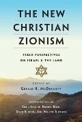 New Christian Zionism Fresh Perspectives On Israel & The Land