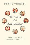 Voices of the New Testament Invitation to a Biblical Roundtable