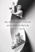The Messianic Vision of the Pentateuch