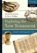 Exploring the New Testament: A Guide to the Gospels and Acts
