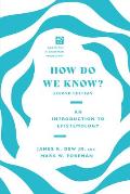 How Do We Know?: An Introduction to Epistemology