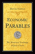 Economic Parables: The Monetary Teachings of Jesus Christ